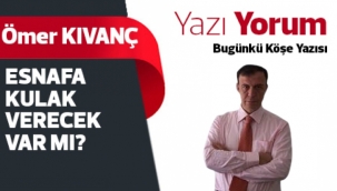 ESNAFA KULAK VERECEK VAR MI?