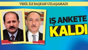 İŞ ANKETE KALDI