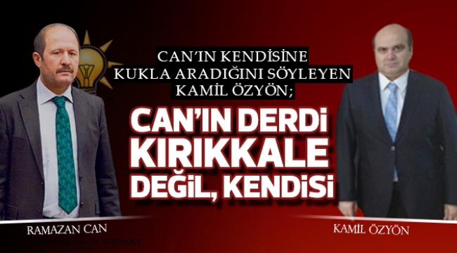 CAN'IN DERDİ KIRIKKALE DEĞİL, KENDİSİ