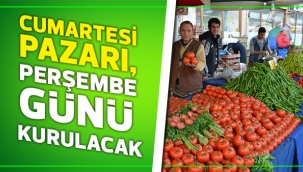 CUMARTESİ PAZARI, PERŞEMBE GÜNÜ KURULACAK