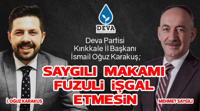 SAYGILI MAKAMI FUZULİ İŞGAL ETMESİN