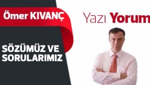 Sözümüz ve Sorularımız