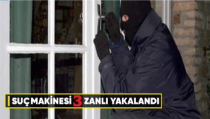 SUÇ MAKİNESİ 3 ZANLI YAKALANDI