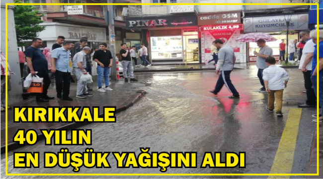 KIRIKKALE 40 YILIN EN DÜŞÜK YAĞIŞINI ALDI