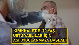 Kırıkkale'de yaşlılara Covid-19 aşısı uygulanmaya başlandı