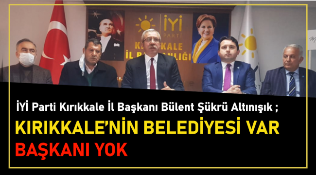 Kırıkkale'nin Belediyesi var Başkanı Yok