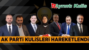 AK PARTİ KULİSLERİ HAREKETLENDİ