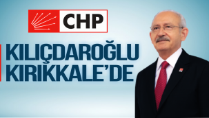 Kılıçdaroğlu Kırıkkale'de