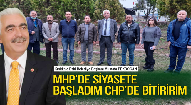 MHP'de siyasete başladım CHP'de bitiririm