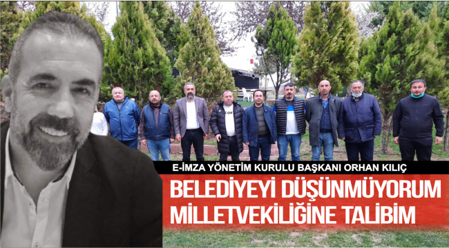BELEDİYEYİ DÜŞÜNMÜYORUM,MİLLETVEKLLİĞİNE TALİBİM