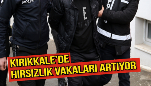 Kırıkkale'de Hırsızlık Vakaları Artıyor