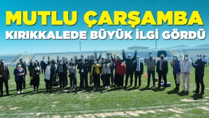 MUTLU ÇARŞAMBA KIRIKKALEDE BÜYÜK İLGİ GÖRDÜ