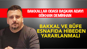BAKKAL VE BÜFE ESNAFIDA HİBEDEN YARARLANMALI