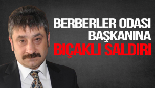 BERBERLER ODASI BAŞKANINA BIÇAKLI SALDIRI