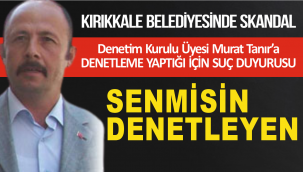 KIRIKKALE BELEDİYESİNDEN SKANDAL