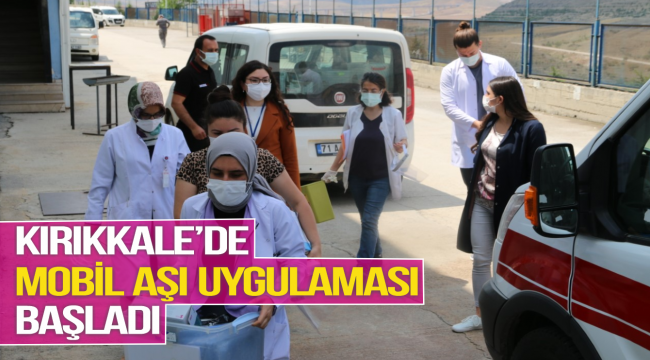 Kırıkkale'de Mobil Aşı Uygulaması Başladı
