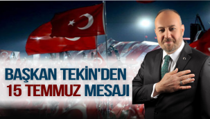 Başkan Tekin'den 15 Temmuz Mesajı