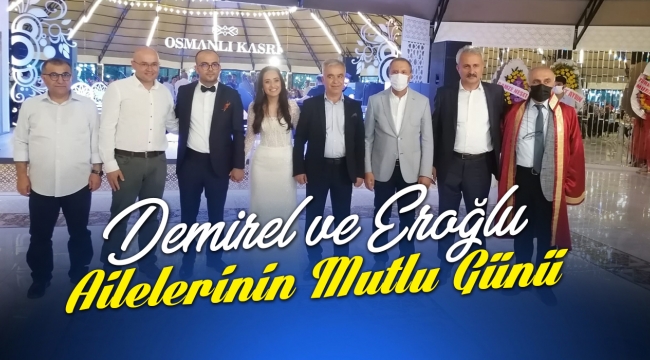 DEMİREL VE EROĞLU AİLELERİNİN MUTLU GÜNÜ