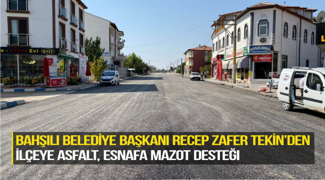 BAHŞILI İLÇESİNE ASFALT ESNAFA MAZOT DESTEĞİ
