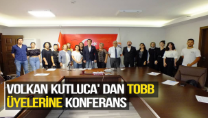 VOLKAN KUTLUCA' DAN TOBB ÜYELERİNE KONFERANS 
