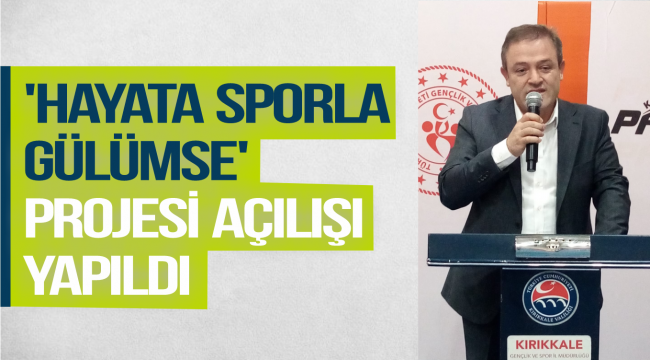 'Hayata Sporla Gülümse' projesi açılışı yapıldı