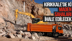 KIRIKKALE'DE Kİ MADEN SAHALARI İHALE EDİLECEK