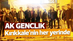 Ak Gençlik Kırıkkale’nin her yerinde