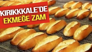 KIRIKKALE'DE EKMEĞE ZAM GELDİ