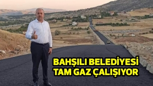 BAHŞILI BELEDİYESİ TAM GAZ ÇALIŞIYOR