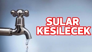 SULAR KESİLECEK