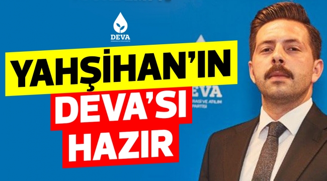 YAHŞİHAN'IN DEVA'SI HAZIR