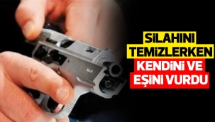 SiLAHINI TEMiZLERKEN KENDiNi VE EŞiNi VURDU