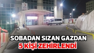 Sobadan sızan gazdan 5 kişi zehirlendi