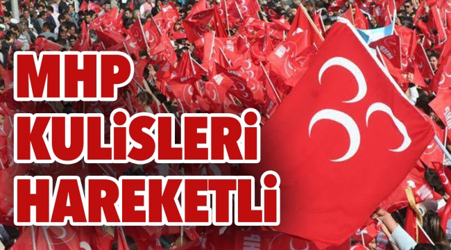 MHP KULİSLERİ HAREKETLİ