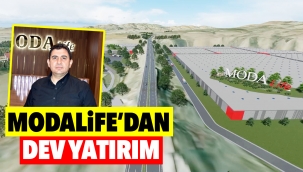 MODA LİFE'DAN DEV YATIRIM