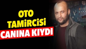 Oto tamircisi canına kıydı