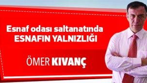 Esnaf odası saltanatında ESNAFIN YALNIZLIĞI
