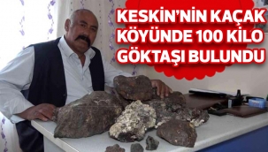 Keskin'in Kaçak köyünde 100 kilo göktaşı bulundu
