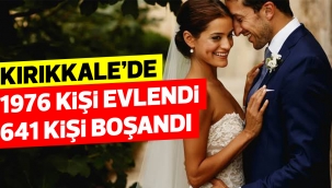 Kırıkkale'de 1976 kişi evlendi 641 kişi boşandı