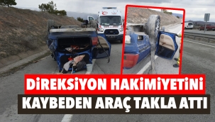 Direksiyon hakimiyetini kaybeden araç takla attı
