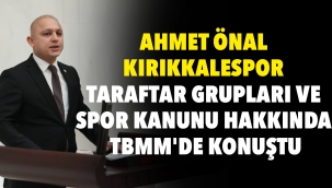 Ahmet Önal Kırıkkalespor Taraftar Grupları ve Spor Kanunu Hakkında TBMM'de Konuştu