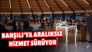 Bahşılı'ya aralıksız hizmet sürüyor