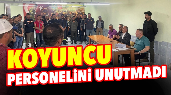 KOYUNCU PERSONELİNİ UNUTMADI