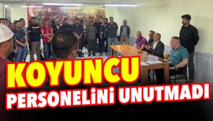 KOYUNCU PERSONELİNİ UNUTMADI