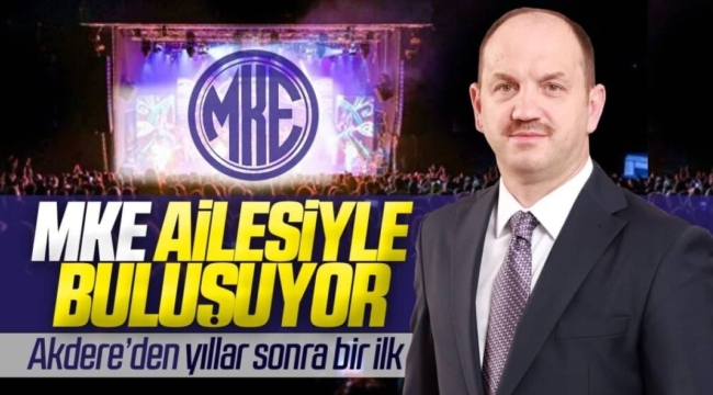 MKE Ailesiyle buluşuyor