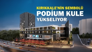 KIRIKKALE'NİN SEMBOLÜ PODİUM KULE YÜKSELİYOR