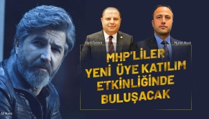 MHP'LİLER YENİ ÜYE KATILIM ETKİNLİĞİNDE BULUŞACAK