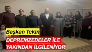 Başkan Tekin ilçedeki Depremzedelerle Hasbihal Etti