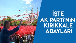 AK Parti'nin Kırıkkale Adayları Belli Oldu