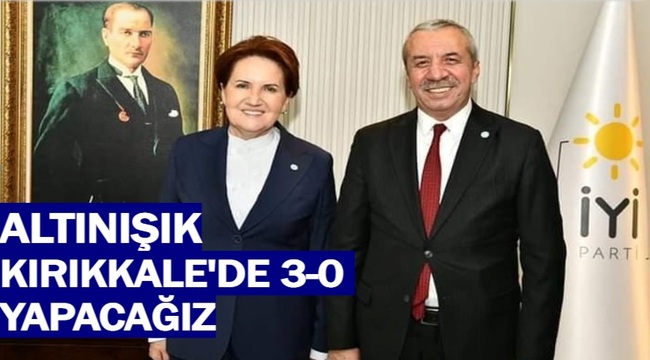 Altınışık; Kırıkkale'de 14 Mayıs'ta tarih yazacağız